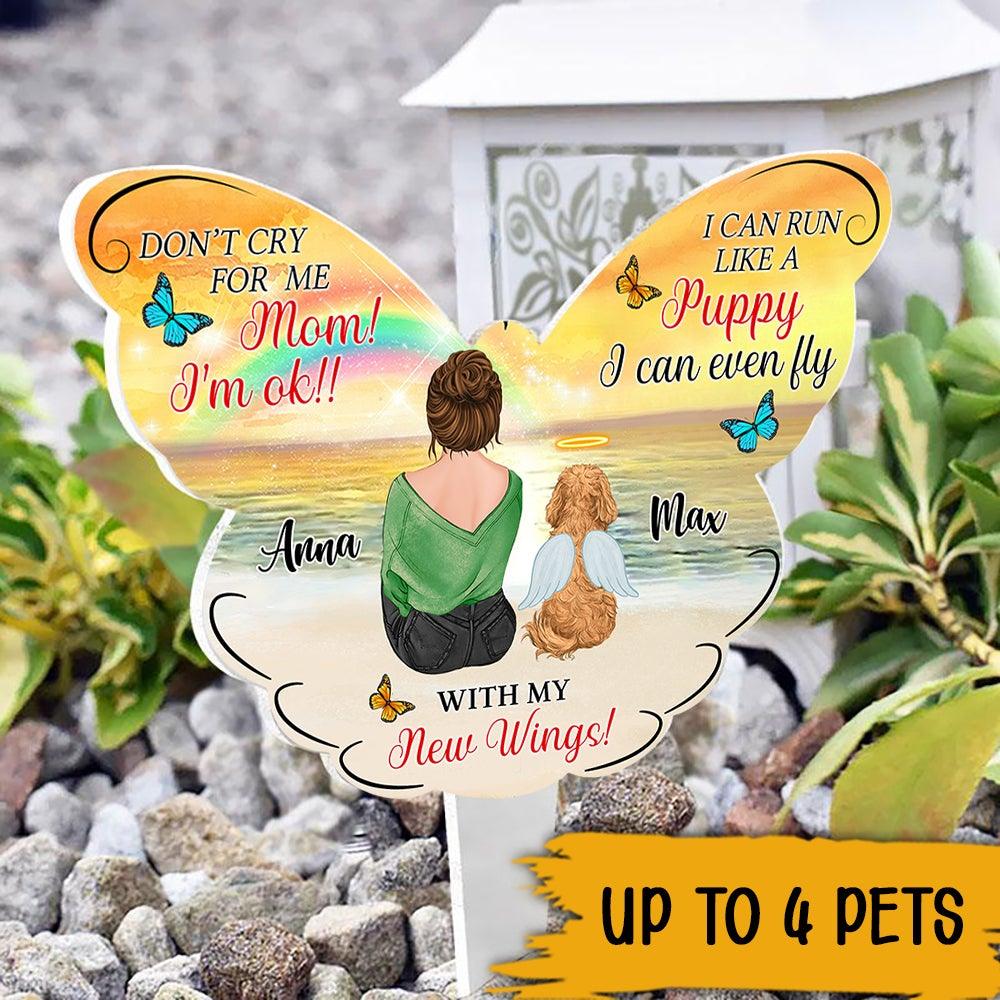 Dogs Custom Acrylic Plaque Stake Don't Cry For Me Mom I'm Ok Personalized Memorial Gift - PERSONAL84