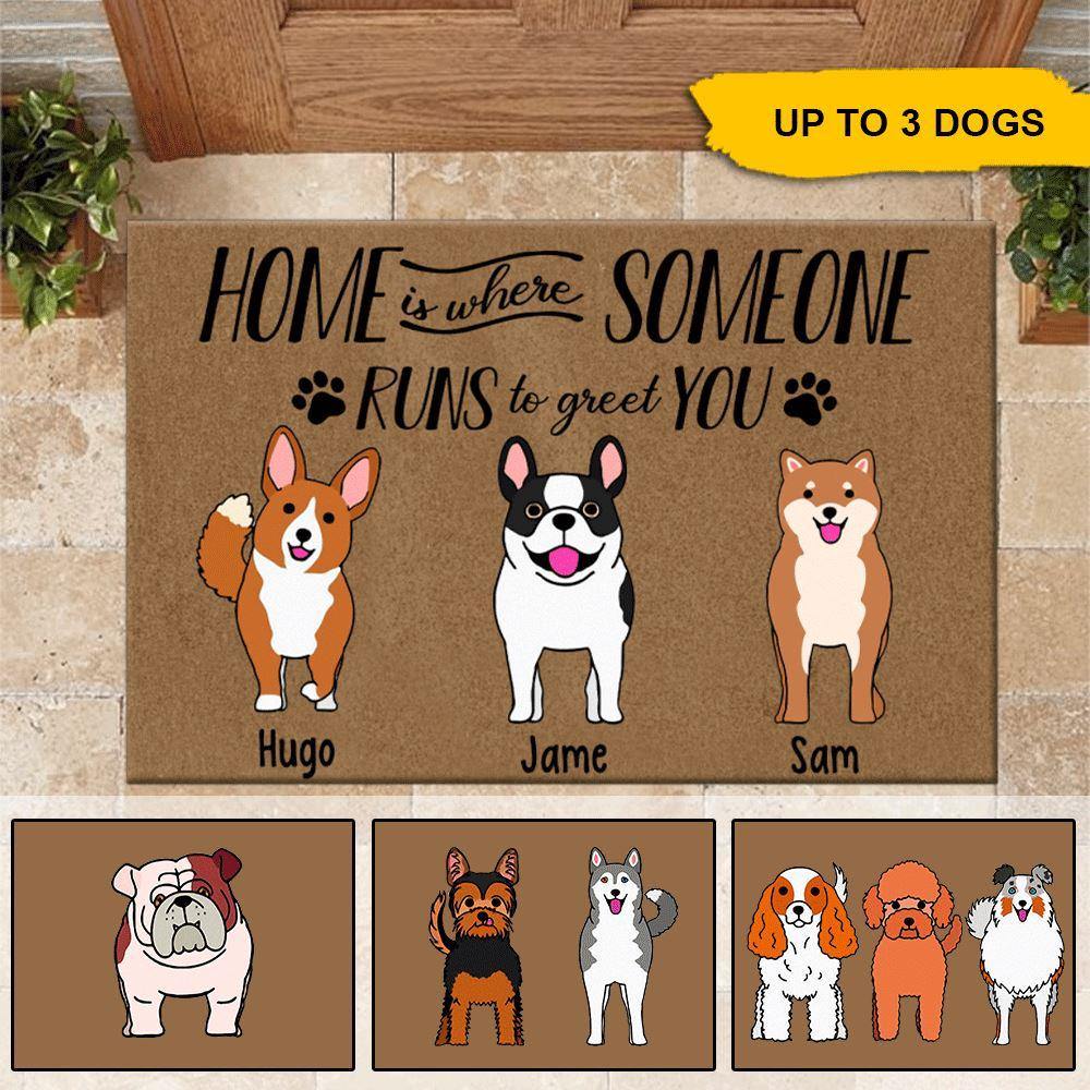 Dogs Custom Doormat Home Is Where Someone Runs To Greet You Personalized Gift - PERSONAL84