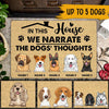 Dogs Custom Doormat In This House We Narrate The Dogs Thoughts Personalized Gift For Dog Lovers - PERSONAL84