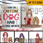 Dogs Custom Mug I Run On Caffeine Dog Hair and Cuss Words Personalized Gift Dog Mom - PERSONAL84