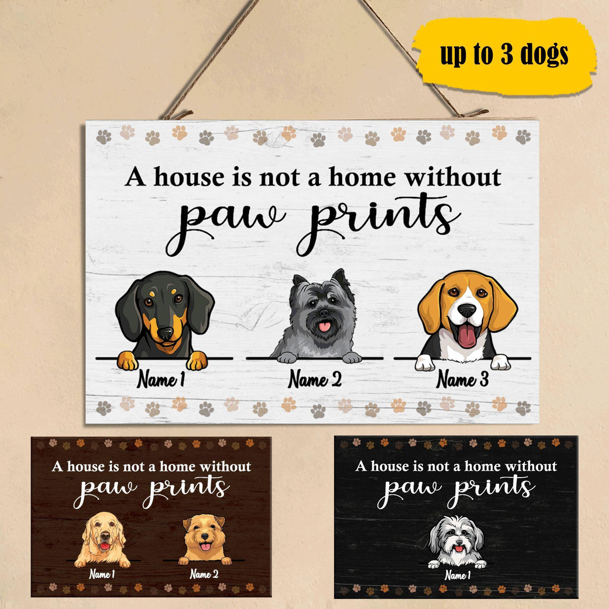 Dogs Custom Wood Sign A House Is Not A Home Without Paws Prints Personalized Gift - PERSONAL84