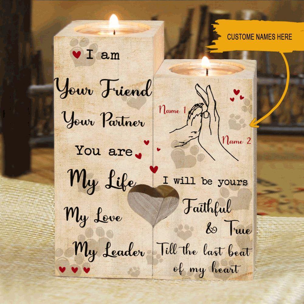 Dogs Custom Wooden Candlestick I Am Your Friend Your Partner Personalized Gift - PERSONAL84