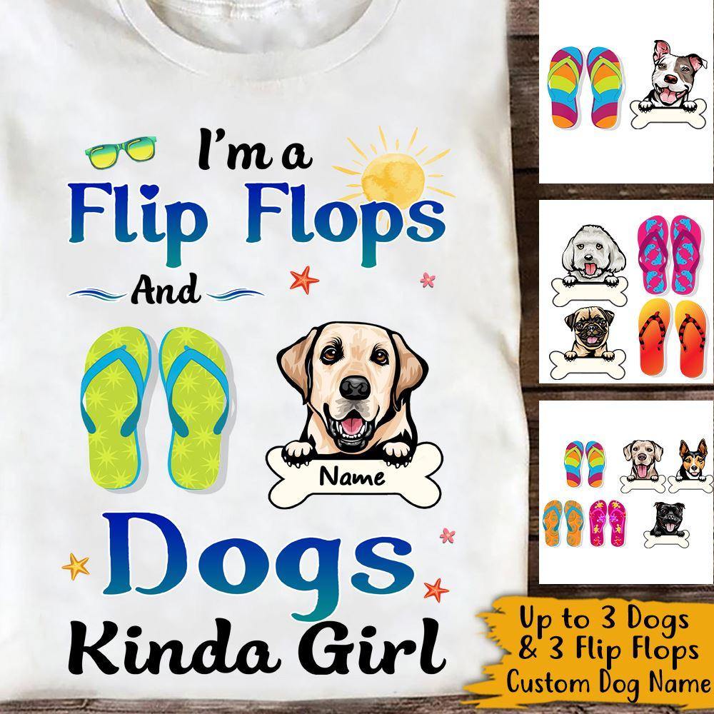 Dogs Flip Flops Custom T Shirt I'm A Flip Flops And Dogs Kinda Girl Personalized Gift - PERSONAL84