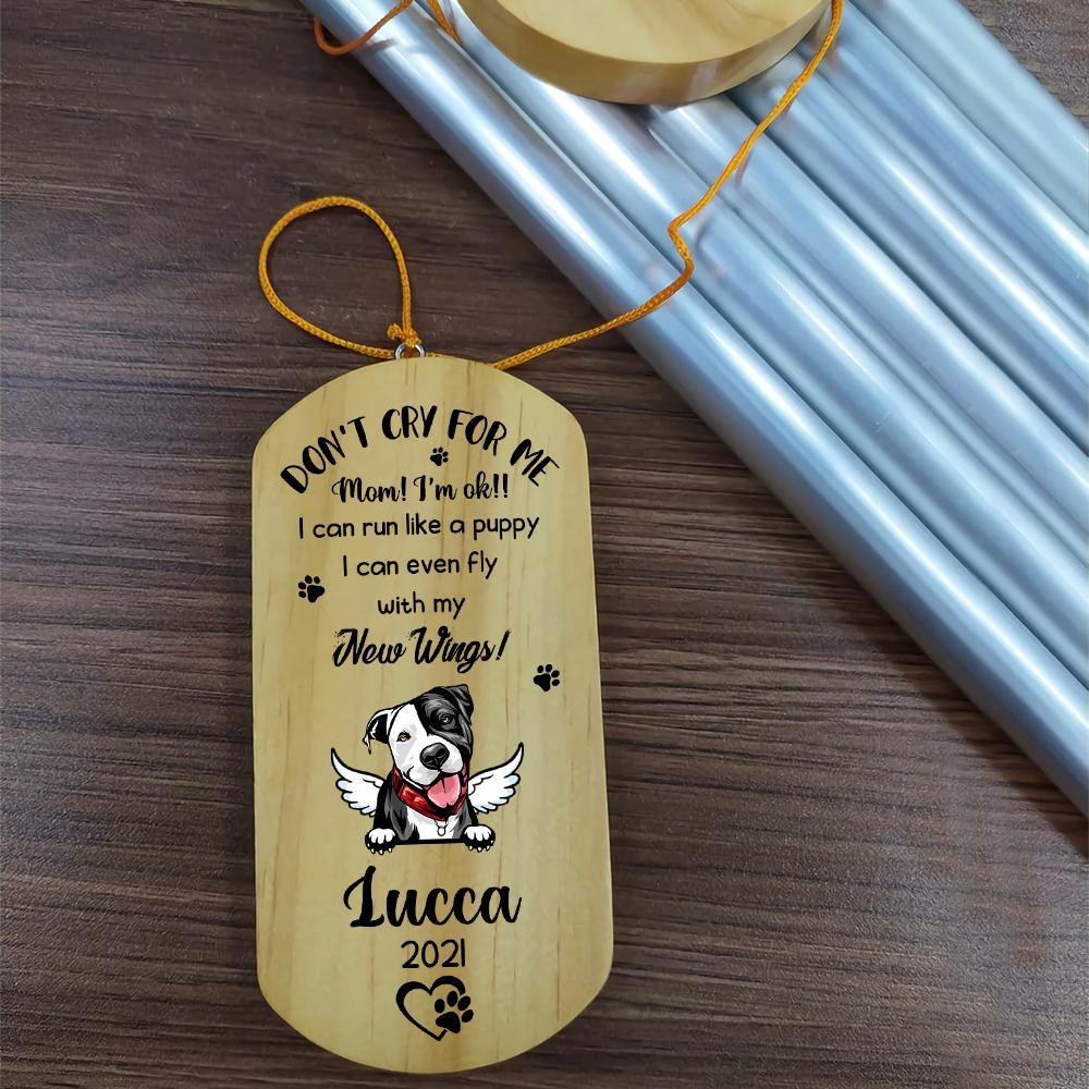 Dogs Memorial Custom Wind Chimes Don't Cry For Me Mom Personalized Gift - PERSONAL84