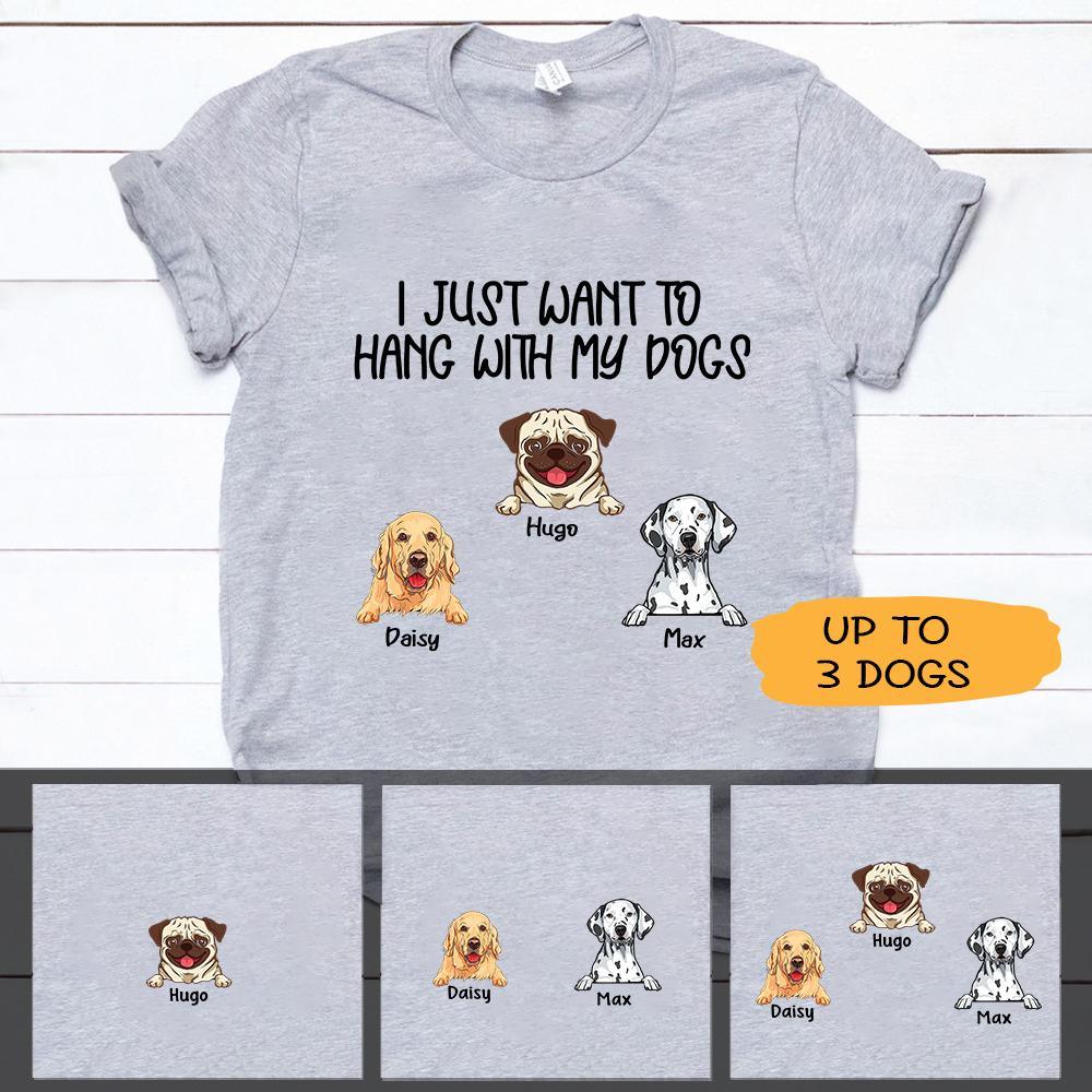 Dogs Shirt Personalized Names And Breeds I Just Wanna Hang With My Dogs - PERSONAL84
