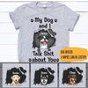 Dogs Shirt Personalized Names And Breeds My Dog And I Talk Shit About You - PERSONAL84