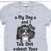 Dogs Shirt Personalized Names And Breeds My Dog And I Talk Shit About You - PERSONAL84