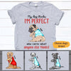 Dogs Shirt Personalized Names And Breeds My Dog Thinks I&#39;m Perfect - PERSONAL84