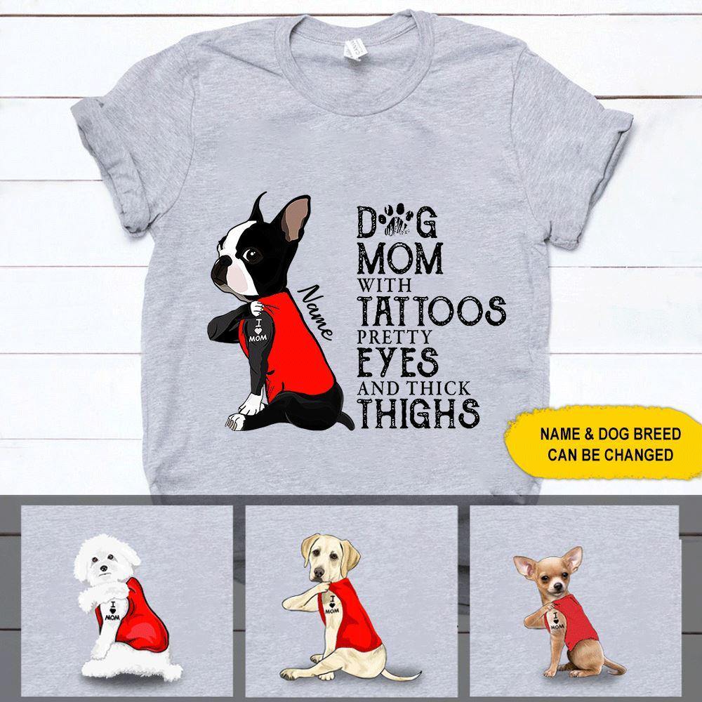 Dogs Tattoo Custom T Shirt Dog Mom With Tattoos Pretty Eyes And Think Thighs Personalized Gift - PERSONAL84
