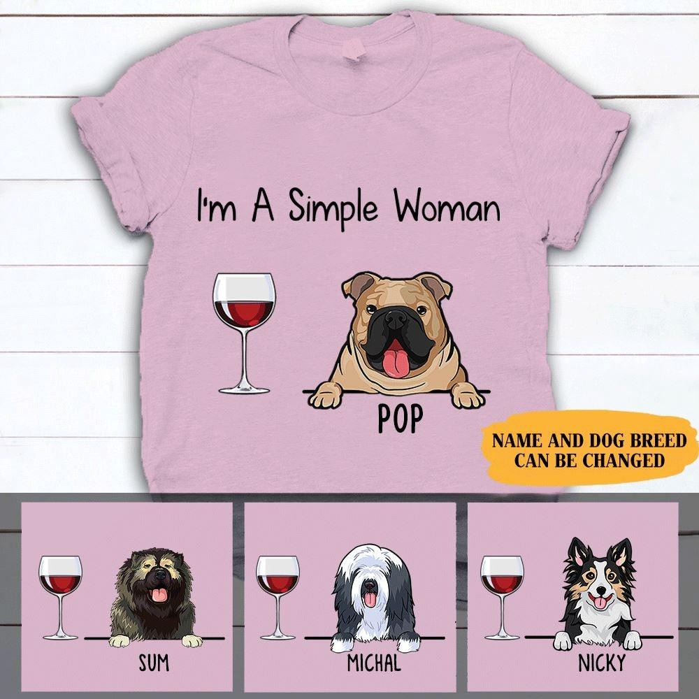 Dogs, Wine Shirt Personalized Names And Breeds I'm A Simple Woman Wine And Dogs - PERSONAL84