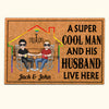 LGBT Custom Doormat A Super Cool Man An His Husband Live Here Personalized Gift