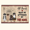 Dog Custom Doormat All Guests Must Be Approved By The Dog Personalized Gift