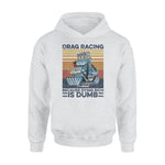 Drag Racing Dying Rich Is Dumb- Standard Hoodie - PERSONAL84