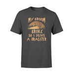 Drag Racing My Broom Broke - Standard T-shirt - PERSONAL84