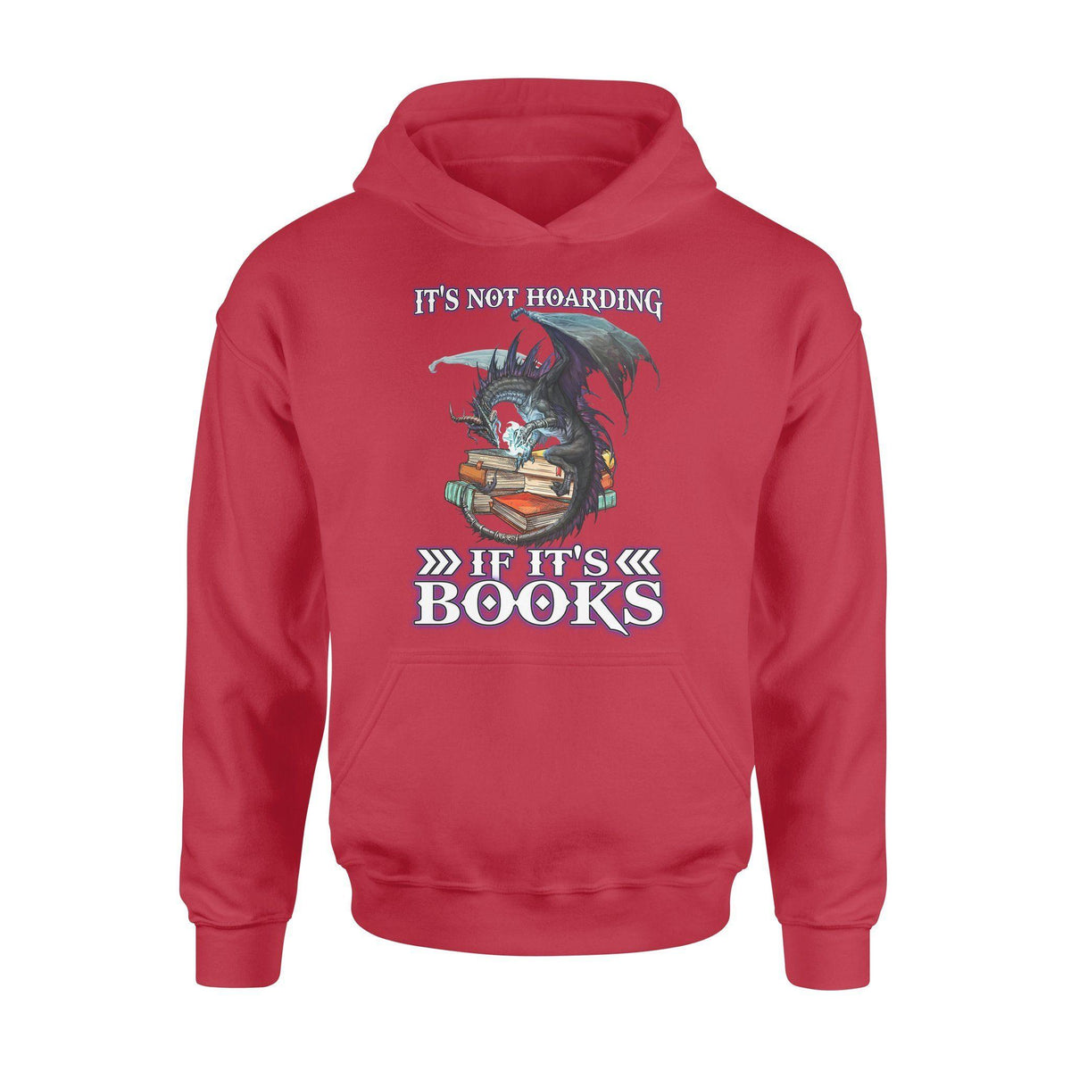 Dragon, Book It's Not Hoarding If It's Books - Standard Hoodie - PERSONAL84