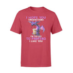 Dragon I'm Too Old To Pretend I Like You - Standard T-shirt - PERSONAL84