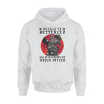 Dragon, Witch Dragon You Just Flipped My Witch Switch - Standard Hoodie - PERSONAL84