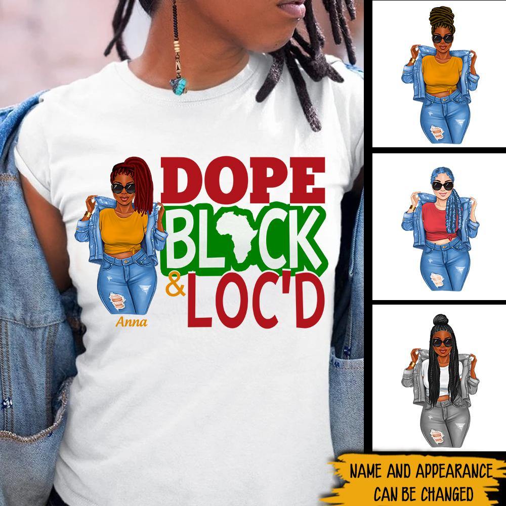 Dreadlock Custom Shirt Dope Black Loc'd Personalized Gift For Her - PERSONAL84