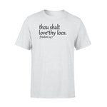 Dreadlock Thou Shalt Love Thy Locs - Standard T-shirt - PERSONAL84