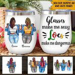 Dreadlocs Bestie Custome Wine Tumbler Locs Make Us Dangerous Personalized Gift - PERSONAL84