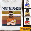 Drinking Custom Shirt Thirst Responder Personalized Gift - PERSONAL84