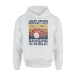 Drummer Banging In Public - Standard Hoodie - PERSONAL84