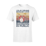 Drummer Banging In Public - Standard T-shirt - PERSONAL84