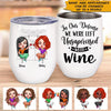 Drunk Bestie Custom Wine Tumbler In Our Defense We Were Left Unsupervised Personalized Gift - PERSONAL84