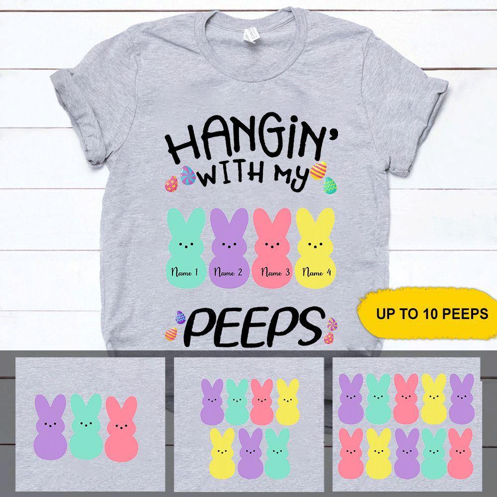 Easter Custom T Shirt Hangin' With My Peeps Personalized Gift - PERSONAL84