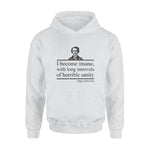 Edgar Allan Poe I Became Insane - Standard Hoodie - PERSONAL84