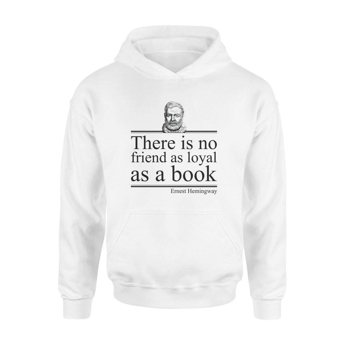 Ernest Hemingway No Friend As Loyal As A Book - Standard Hoodie - PERSONAL84