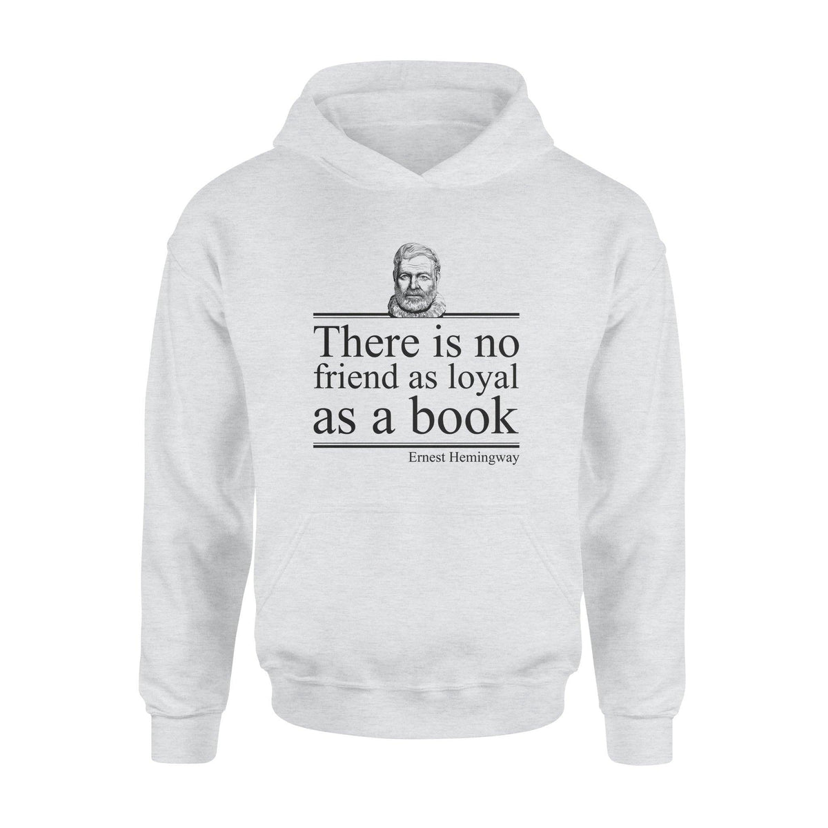 Ernest Hemingway No Friend As Loyal As A Book - Standard Hoodie - PERSONAL84