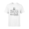 Ernest Hemingway No Friend As Loyal As A Book - Standard T-shirt - PERSONAL84
