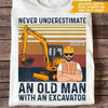 Excavator Custom T Shirt Never Underestimate An Old Man With An Excavator Personalized Gift - PERSONAL84