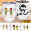 Fairy Custom Wine Tumbler Faith Trust Pixie Dust Personalize Gift - PERSONAL84