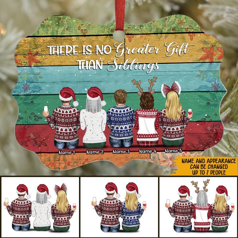 Family Christmas Custom Ornament There Is No Greater Gift Than Siblings Personalized Gift - PERSONAL84