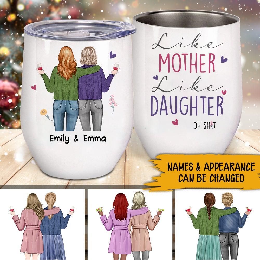 Like Mom Like Daughter Oh Crap - Personalized Wine Tumbler