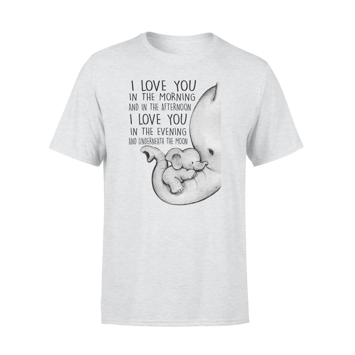 Family Elephant I Love You In The Morning - Standard T-shirt - PERSONAL84