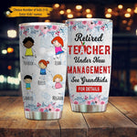 Family X Retired Teacher Tumbler Personalized Names Family Retired Teacher Under New Management Personalized Gift - PERSONAL84