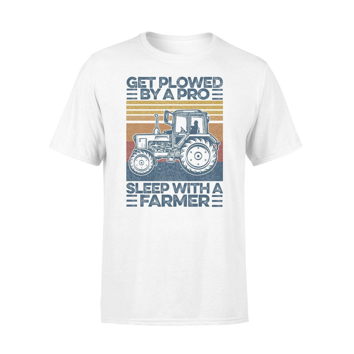 Farmer Tractor Get Plowed By A Pro Farmer - Standard T-shirt - PERSONAL84