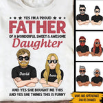 Father And Daughter Custom Shirt Yes I'm A Proud Dad Personalized Gift For Dad - PERSONAL84