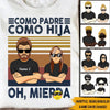 Father &amp; Daughter Custom T Shirt Spanish Ver Like Father Like Daughter Personalized Gift - PERSONAL84
