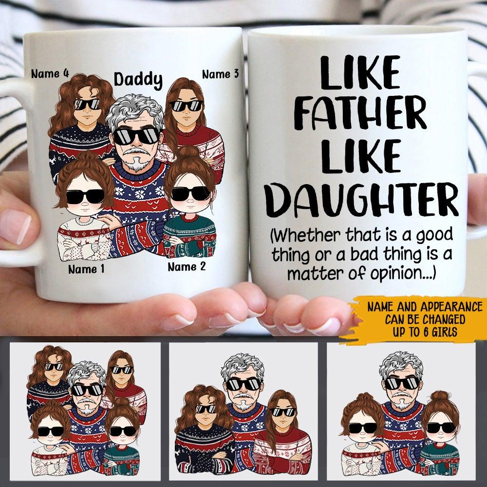 Father Custom Mug Like Father Like Daughter Whether It's A Good Or Bad Personalized Gift - PERSONAL84