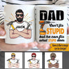Father&#39;s Day Custom Mug Dad Can&#39;t Fix Stupid But He Can Fix What Stupid Does Personalized Gift - PERSONAL84