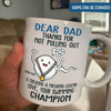Father&#39;s Day Custom Mug Dad Thanks For Not Pulling Out From Your Swimming Champion Funny Personalized Gift - PERSONAL84