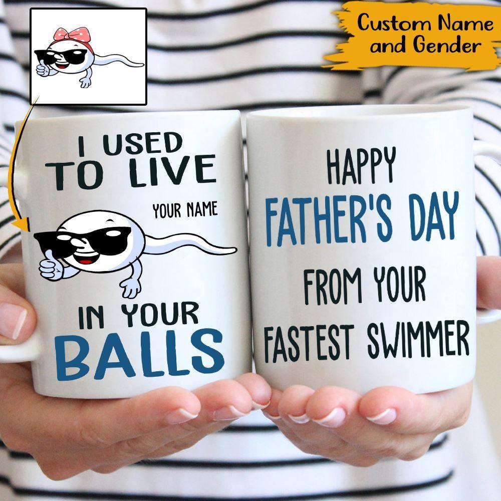 Father's Day Custom Mug I Used To Live In Your Ball Personalized Gift - PERSONAL84