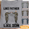 Father&#39;s Day Custom Shirt Like Father Like Son Army Personalized Gift For Dad - PERSONAL84