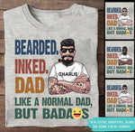 Father's Day Custom T Shirt Bearded Inked Dad Like A Normal Dad But Badass Personalized Gift - PERSONAL84