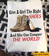 Female Veteran Custom Shirt Give A Girl The Right Shoes And She Can Conquer The World Personalized Gift - PERSONAL84