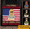 Female Veteran Custom Shirt I&#39;m a Female Air Force Veteran Just Like A Normal Female Except Much Cooler Personalized Gift - PERSONAL84